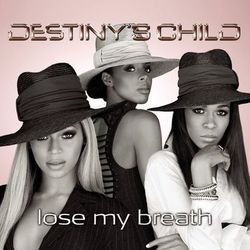 Lose My Breath - Destiny's Child