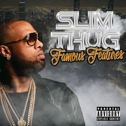 Famous Features - Slim Thug