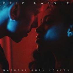 Natural Born Lovers - Erik Hassle