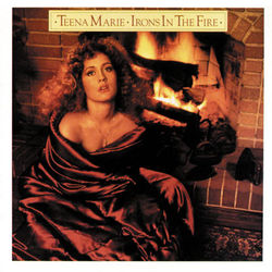 Irons In The Fire - Teena Marie
