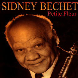 Petite Fleur - Sidney Bechet