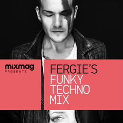 Mixmag Presents Fergie's Funky Techno Mix - Cave