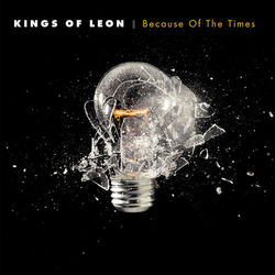 Because Of The Times - Kings of Leon