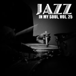 Jazz in My Soul, Vol. 25 - Max Roach