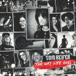 The Way Life Goes - Deluxe Edition - Tom Keifer