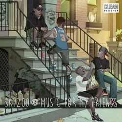 Music For My Friends - Skyzoo