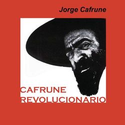 Jorge Cafrune - Cafrune Revolucionario