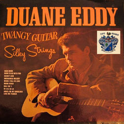Twangy Guitar, Silky Strings - Duane Eddy