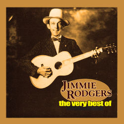 The Very Best Of - Jimmie Rodgers