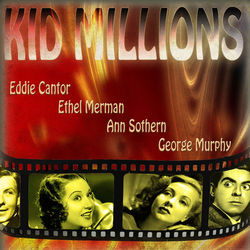 An Original Soundtrack Recording - Kid Millions (1934) (Digitally Remastered) - Eddie Cantor