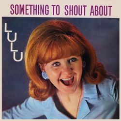 Something to Shout About - Lulu