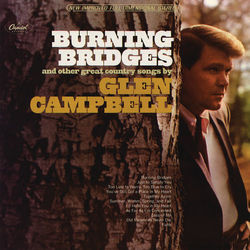 Burning Bridges - Glen Campbell