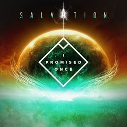 Salvation - I Promised Once