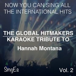 The Global HitMakers: Hannah Montana Vol. 2 - Hannah Montana
