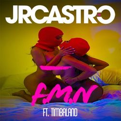FMN (feat. Timbaland) - JR Castro