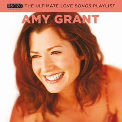 The Ultimate Love Songs Playlist - Amy Grant