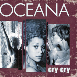 Cry Cry - Oceana