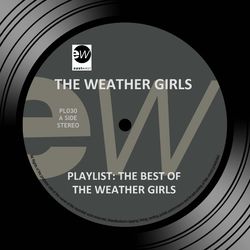 Playlist: The Best of the Weather Girls - The Weather Girls