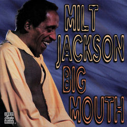 Big Mouth - Milt Jackson