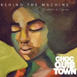 Behind The Machine - ChocQuibTown