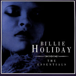 The Essentials - Billie Holiday