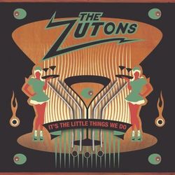 It's The Little Things We Do - The Zutons