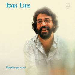 Ivan Lins - Daquilo Que Eu Sei