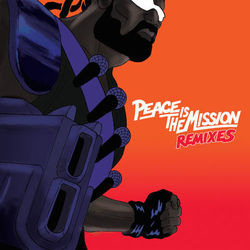 Peace Is The Mission (Remixes)