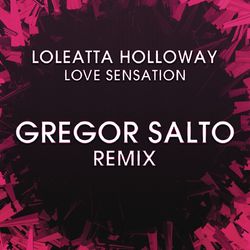 Love Sensation (Gregor Salto Remix) - Loleatta Holloway