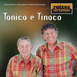 Raizes Sertanejas - Tonico e Tinoco