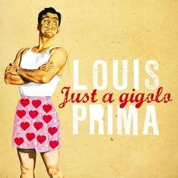 Just a Gigolo - Louis Prima