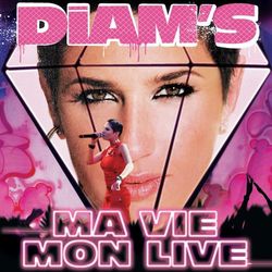ma vie / mon live - Diam's