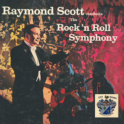 Rock 'n Roll Symphony - Raymond Scott