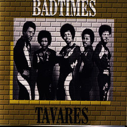 Bad Times - Tavares Live - Tavares