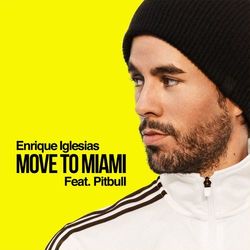 MOVE TO MIAMI - Enrique Iglesias