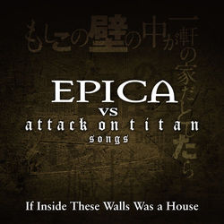 If Inside These Walls Was a House - Epica