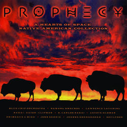 Prophecy: A Hearts of Space Native American Collection - Jonn Serrie