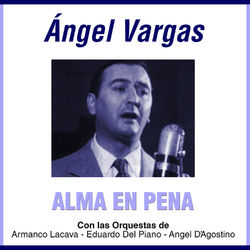 Alma En Pena - Angel Vargas