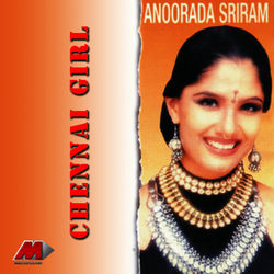 Chennai Girl - Anuradha Sriram