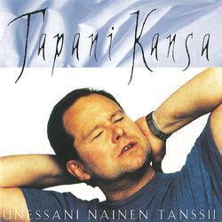 Unessani Nainen Tansii - Tapani Kansa