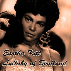 Lullaby of Birdland - Eartha Kitt