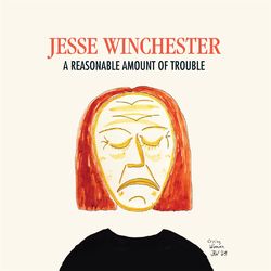 A Reasonable Amount of Trouble - Jesse Winchester