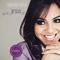 Jesus (Playback) - Gabriela Rocha