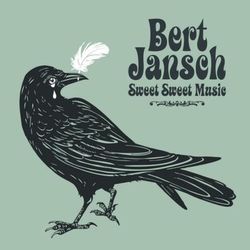 Sweet Sweet Music - Bert Jansch