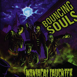 Maniacal Laughter - Bouncing Souls