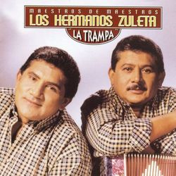 La Trampa - Los Hermanos Zuleta