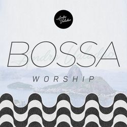 Bossa Worship - André Valadão
