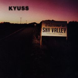 Welcome To Sky Valley - Kyuss