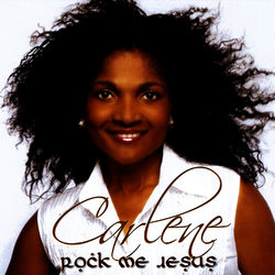Rock Me Jesus - Carlene Davis