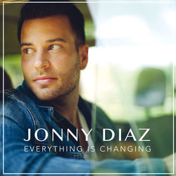 Everything Is Changing - Jonny Diaz